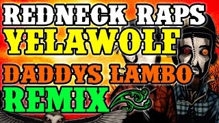 Redneck Souljers  Grannys Meatloaf Yelawolf  Daddys Lambo remix [upl. by Nolos660]