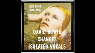 David Bowie  Changes Isolated Vocals [upl. by Ulysses]