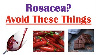 What To Avoid If You Have Rosacea  Most Common Triggers of Symptoms Diet Environmental [upl. by Gladdy517]