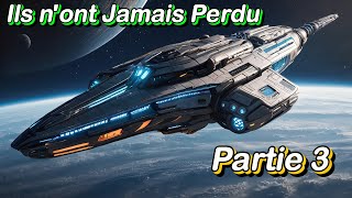 Ils nont jamais perdu  Partie 3  Science fiction SCiFi Livre audio [upl. by Ettolrahc139]