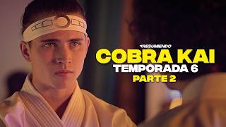 COBRA KAI TEMPORADA 6 PARTE 2  RESUMEN en 9 minutos [upl. by Donna]