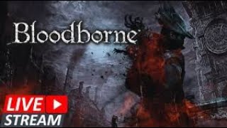 Bloodborne LIVE HURTS MY BRAIN [upl. by Coney183]