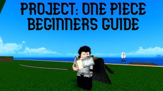 BEGINNERS GUIDE  PROJECT ONE PIECE  Roblox [upl. by Louanne309]