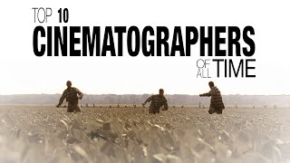 Top 10 Cinematographers of All Time [upl. by Hedvig45]