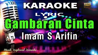 Gambaran Cinta  Imam S Arifin Karaoke Tanpa Vokal [upl. by Mccollum650]