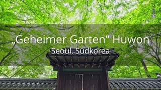 Geheimer Garten Huwon Seoul Südkorea [upl. by Flan]