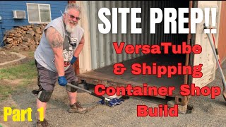 Shipping Container VersaTube Building Part 1  How to Budget DIY Container Shop [upl. by Rumery85]