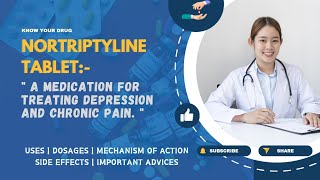 Nortriptyline Tablets Uses Dosage Mechanism of Action Side Effects and Important Advice [upl. by Glinys]