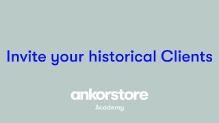 Ankorstore Academy Develop Your Network with Ankorstore 13  Invite your historical Clients [upl. by Romina]