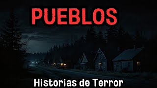 6 Relatos de Terror en Pueblos que Te Dejarán Temblando [upl. by Kimbra]