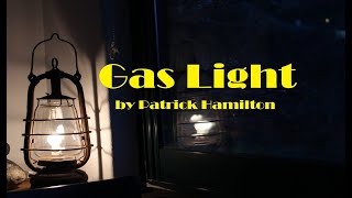 Gas Light 12 by Patrick Hamilton [upl. by Onia]