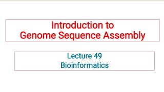 Introduction to Genome Sequence Assembly [upl. by Larrie]