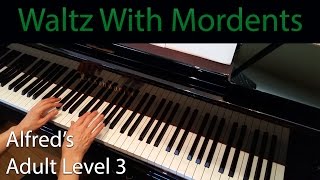 Waltz with Mordents Intermediate Piano Solo Alfreds Adult Level 3 [upl. by Remo914]