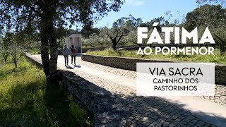 1Fátima ao pormenor  Via Sacra no caminho dos Pastorinhos [upl. by Lach]