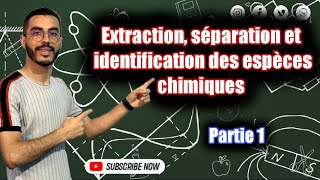 Tronc commun  Extraction séparation et identification des espèces chimiques  Partie 1 [upl. by Damon586]