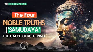 The Four Noble Truths  Samudaya The Cause of Suffering [upl. by Aerbua]