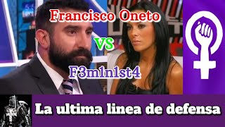 Francisco Oneto Vs feminista [upl. by Cooke]