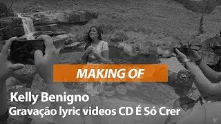 Kelly Benigno  Gravação lyric videos CD É só crer  MAKING OF [upl. by Grimonia]