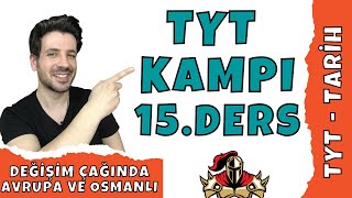 TYT Tarih Kampı  15 Ders  Değişim Çağında Avrupa ve Osmanlı 2022  YKS [upl. by Ennayelhsa]