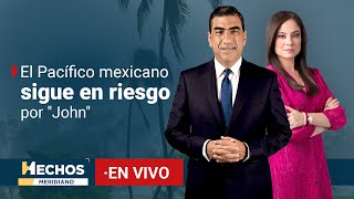 EN VIVO  El Pacífico mexicano víctima de quotJohnquot  Hechos Meridiano 27092024 [upl. by Beutner]