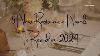 5 New Romance Novels To Read in 2024 [upl. by Diamante]