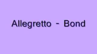 Allegretto  bond [upl. by Ner]