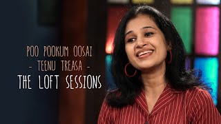 Poo Pookum Oosai  Teenu Treasa  The Loft Sessions wonderwallmedia [upl. by Niar]