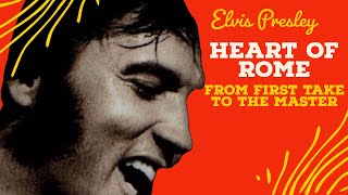 Elvis Presley  Heart Of Rome  From First Take to the Master [upl. by Trepur]