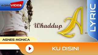 Agnes Monica  Ku Disini  Official Audio Video [upl. by Gherardi]