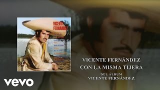 Vicente Fernández  Con la Misma Tijera Cover Audio [upl. by Ezarras]