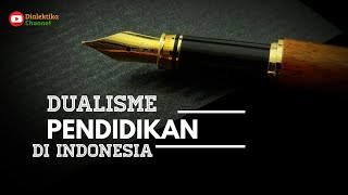 Dualisme Pendidikan di Indonesia [upl. by Sairahcaz423]