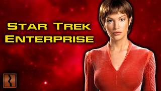 Everything You Should Know About Star Trek Enterprise [upl. by Nyrret743]