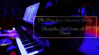 quotThe Song from Raintree Countyquot ChristopherJoel Carter Piano [upl. by Gnilyam741]