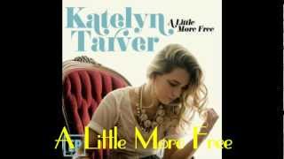 Katelyn Tarver  A Little More Free Full Album [upl. by Clary450]