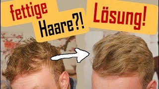 Problem mit FETTIGEN Haaren beim Styling  Hier die Lösung [upl. by Levi]