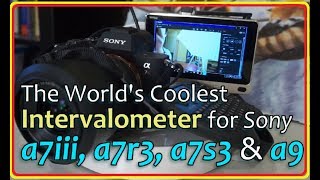 Coolest Intervalometer Timelapse for Sony a7r3 a7s3 a9 a7iii a6700 a7000 camera series [upl. by Bugbee]