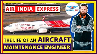 Life of An AIRCRAFT MAINTENANCE ENGINEER  Air India Express  AVIATIONA2Z [upl. by Noletta486]