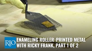 Enameling RollerPrinted Metal with Ricky Frank Part 1 of 2 [upl. by Aip]