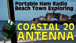 Coastal 20 Antenna  Portable Ham Radio Exploring [upl. by Onil471]