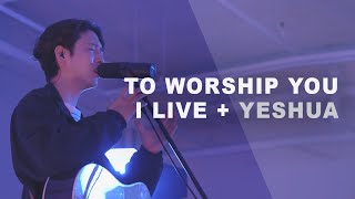 To Worship You I Live  Yeshua  LEVISTANCE [upl. by Ecniv334]