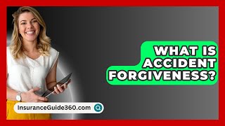 What Is Accident Forgiveness  InsuranceGuide360com [upl. by Chae627]