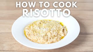 How To Cook Risotto A Beginner’s Guide [upl. by Estrin]