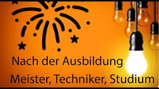 Nach der Ausbildung  Meister  Techniker  FOS  Elektroniker  Studium Lehrer am Berufskolleg [upl. by Watters775]