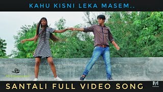 Superhit Santali video 2018  Kahu Kisni Leka  New santali Video 2018 [upl. by Ilowell]