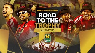 Al Ahly FC  202324 TotalEnergiesCAFCL  Road to the Trophy 🔴 [upl. by Goltz88]