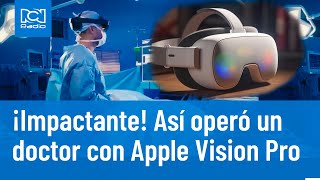 Apple Vision Pro Ortopedista utiliza gafas en plena cirugía  RCN Radio [upl. by Theone]