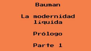 Bauman La modernidad líquida Prólogo Parte 1 [upl. by Daj]