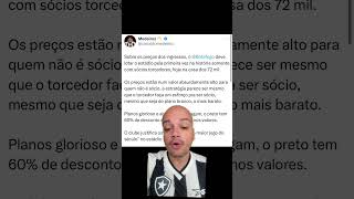 🚨 Concorda Sócio torcedor x Preço do Ingresso pra não sócio 72 mil Camisa 7 no Botafogo shorts [upl. by Elita105]