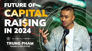 The Future of Capital Raising in 2024 [upl. by Mckale]