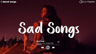 Sad Songs 😥 Sad Songs Playlist 2023 Depressing Songs Playlist 2023 That Will Make You Cry [upl. by Eillat]